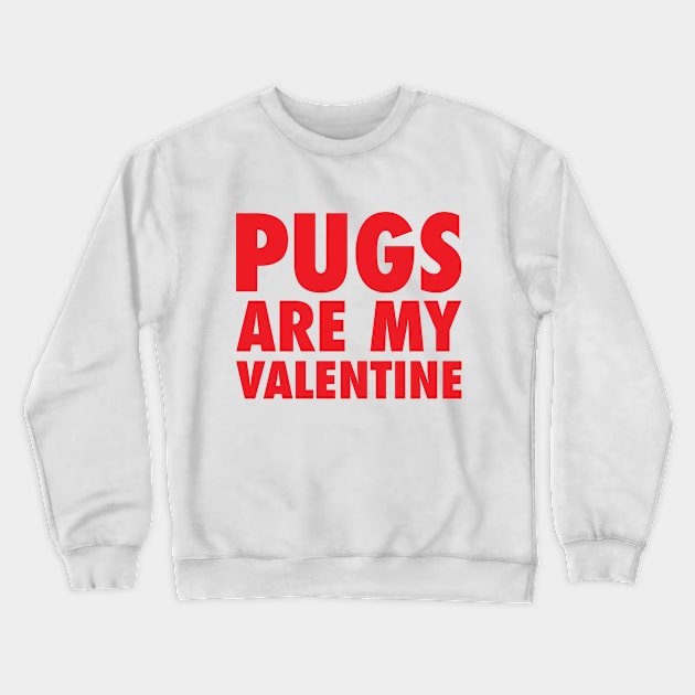 Pugs Are My Valentine - Red Crewneck Sweatshirt by zubiacreative